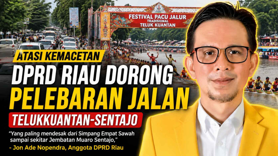 Anggota DPRD Riau Jon Ade Nopendra Dorong Pelebaran Jalan Telukkuantan-Sentajo untuk Atasi Kemacetan Saat Pacu Jalur